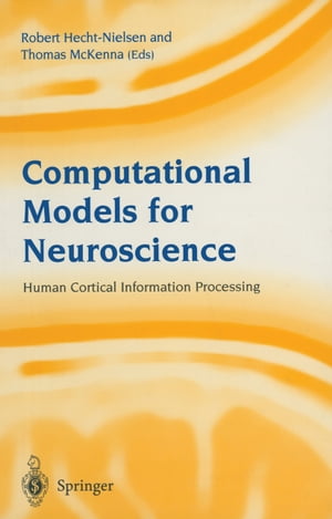 Computational Models for Neuroscience Human Cortical Information Processing【電子書籍】