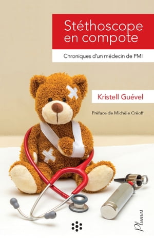 St?thoscope en compote Chroniques d'un m?decin de PMI【電子書籍】[ Kristell Gu?vel ]