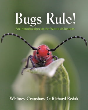 Bugs Rule! An Introduction to the World of Insects【電子書籍】[ Whitney Cranshaw ]