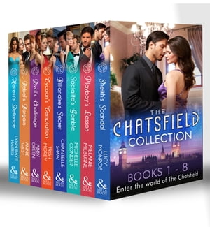 The Chatsfield Collection Books 1-8: Sheikh's Scandal / Playboy's Lesson / Socialite's Gamble / Billionaire's Secret / Tycoon's Temptation / Rival's Challenge / Rebel's Bargain / Heiress's Defiance【電子書籍】[ Lucy Monroe ]