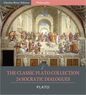 The Classic Plato Collection: 24 Socratic Dialogues (Illustrated Edition)