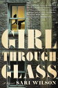 Girl Through Glass A Novel【電子書籍】[ Sa