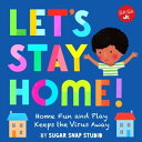 Let 039 s Stay Home Home fun and play keeps the virus away【電子書籍】 Sugar Snap Studio