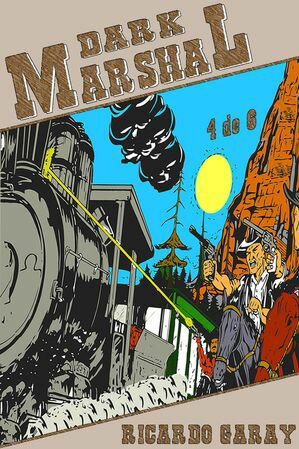 Quadrinhos 36 - Dark Marshal ? Volume 4【電子書籍】[ Ricardo Garay ]