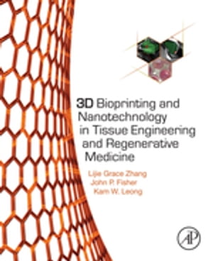 3D Bioprinting and Nanotechnology in Tissue Engineering and Regenerative Medicine