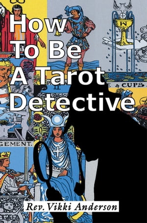 How to Be a Tarot Detective