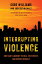 Interrupting Violence One Man's Journey to Heal the Streets and Redeem HimselfŻҽҡ[ Cobe Williams ]