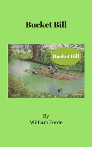 Bucket Bill【電子書籍】[ William Forde ]