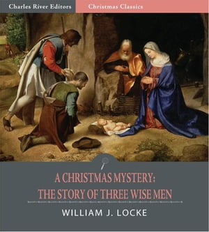 A Christmas Mystery: The Story of Three Wise Men (Illustrated Edition)