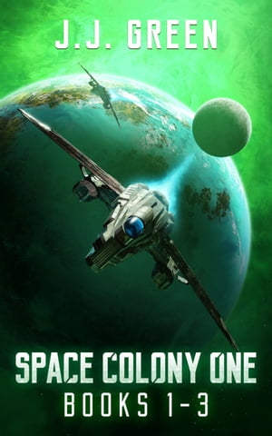 Space Colony One Books 1 - 3