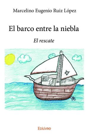 El barco entre la niebla【電子書籍】[ Marcelino Eugenio Ruiz L?pez ]