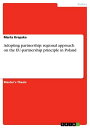 Adopting partnership: regional approach on the EU-partnership principle in Poland