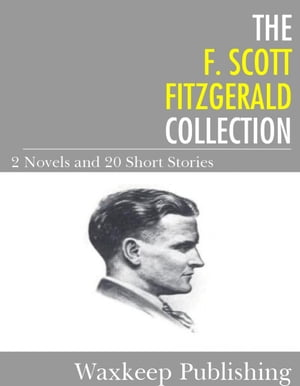 The F. Scott Fitzgerald Collection 2 Novels and 20 Short StoriesŻҽҡ[ F. Scott Fitzgerald ]