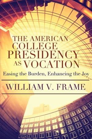 American College Presidency as Vocation