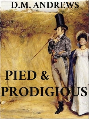 Pied and ProdigiousŻҽҡ[ D.M. Andrews ]