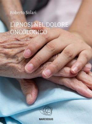 L ' ipnosi nel dolore oncologico