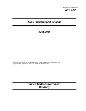 Army Techniques Publication ATP 4-98 Army Field Support Brigade June 2021