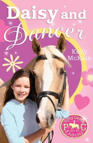 Daisy and Dancer【電子書籍】[ Kelly McKain ]