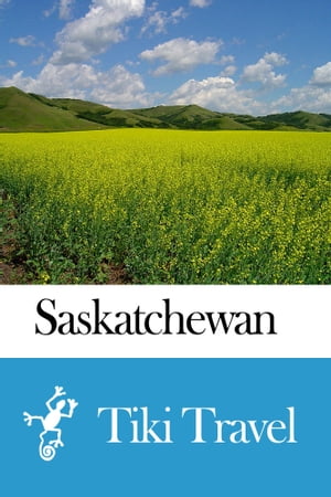 Saskatchewan (Canada) Travel Guide - Tiki Travel