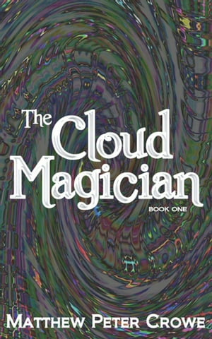 The Cloud Magician: Book One