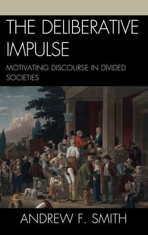 The Deliberative Impulse