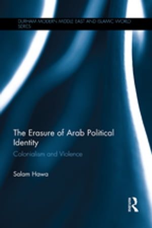The Erasure of Arab Political Identity Colonialism and Violence