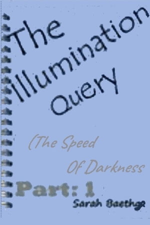 The Illumination Query【電子書籍】[ Sarah 