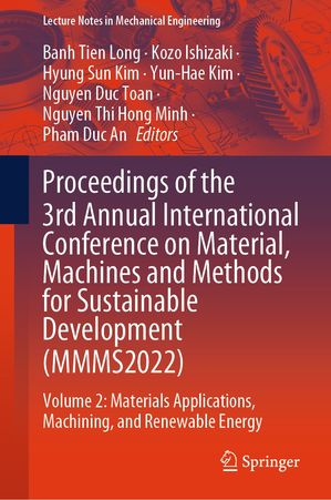 楽天楽天Kobo電子書籍ストアProceedings of the 3rd Annual International Conference on Material, Machines and Methods for Sustainable Development （MMMS2022） Volume 2: Materials Applications, Machining, and Renewable Energy【電子書籍】