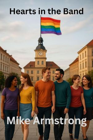 Hearts in the Band Love, love, love, #6【電子書籍】[ Mike Armstrong ]