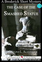 ŷKoboŻҽҥȥ㤨The Case of the Smashed Statue: A 15-Minute Brodericks Mystery, Educational VersionŻҽҡ[ Caitlind L. Alexander ]פβǤʤ158ߤˤʤޤ