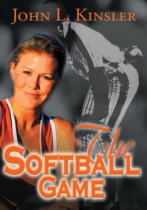 The Softball Game【電子書籍】[ John L. Kin