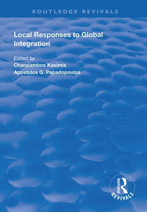 Local Responses to Global Integration【電子書籍】