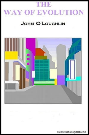 The Way of EvolutionŻҽҡ[ John O'Loughlin ]
