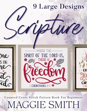 Scripture | Counted Cross Stitch Pattern Book for Beginners : Religious Easy Needlepoint Designs for Christian Adults and Kids【電子書籍】[ Maggie Smith ]
