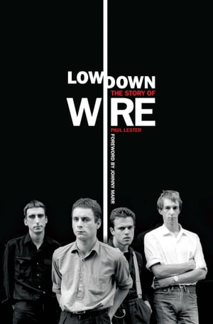 Lowdown: The Story of Wire