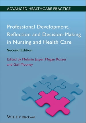 Professional Development, Reflection and Decision-Making in Nursing and Healthcare