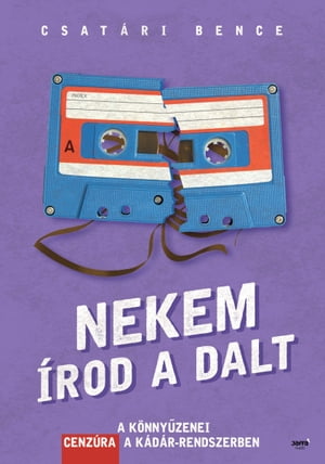 Nekem ?rod a dalt A k?nny?zenei cenz?ra a K?d?r-rendszerben【電子書籍】[ Bence Csat?ri ]