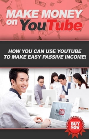 Make Money on YouTube How you can use YouTube to make easy passive income!