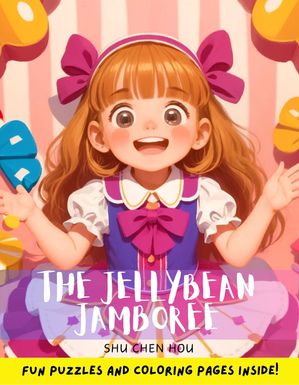 ŷKoboŻҽҥȥ㤨The Jellybean Jamboree: A Sweet Dream Adventure (with Coloring Pages & Puzzle Inside! Join the fun-filled journey in this bedtime story filled with colorful jellybeans, friendship, and a magical surprise!Żҽҡ[ Shu Chen Hou ]פβǤʤ1,284ߤˤʤޤ