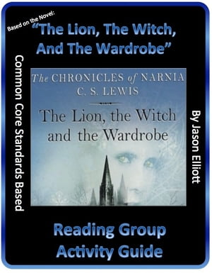 The Lion, The Witch, And The Wardrobe Reading Group Activity Guide