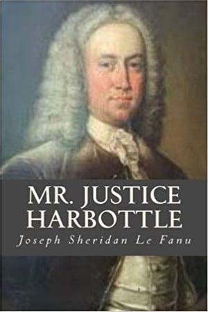 Mr. Justice Harbottle【電子書籍】[ Joseph 