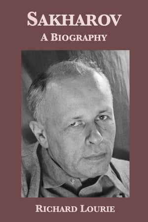 Sakharov: A Biography