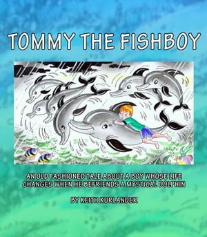 Tommy the Fishboy【電子書籍】 Keith Kurlander