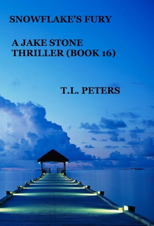 Snowflake's Fury, A Jake Stone Thriller (Book 16)【電子書籍】[ T.L. Peters ]