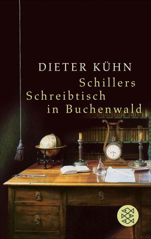 Schillers Schreibtisch in BuchenwaldŻҽҡ[ Dieter K?hn ]