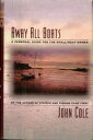 Away All Boats A Personal Guide For The Small-Boat Owner【電子書籍】 John N. Cole