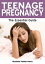 Teenage Pregnancy: The Essential Guide