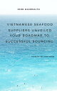 ŷKoboŻҽҥȥ㤨Vietnamese Seafood Suppliers Unveiled - Your Roadmap to Successful SourcingŻҽҡ[ John MaxWealth ]פβǤʤ532ߤˤʤޤ