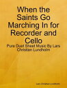 ŷKoboŻҽҥȥ㤨When the Saints Go Marching In for Recorder and Cello - Pure Duet Sheet Music By Lars Christian LundholmŻҽҡ[ Lars Christian Lundholm ]פβǤʤ507ߤˤʤޤ