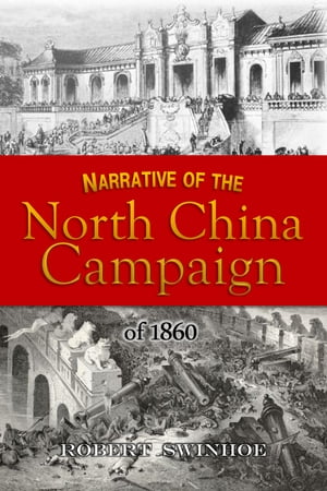 Narrative of the North China Campaign of 1860